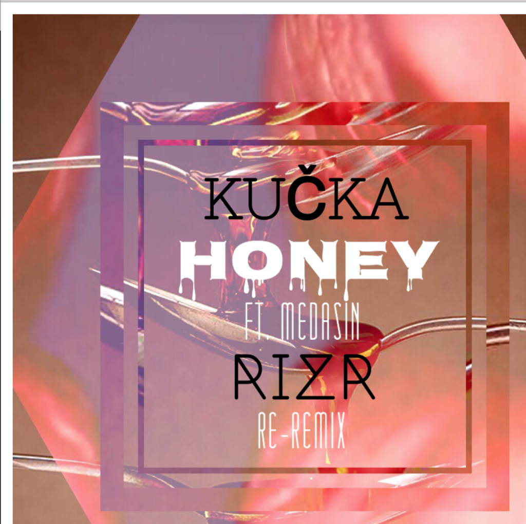 #SoulBreak: RIZR remixes KUČKA’s “Honey,” Feat. Medasin